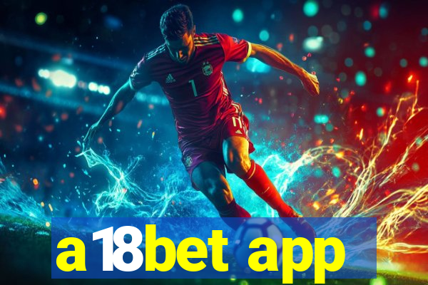 a18bet app